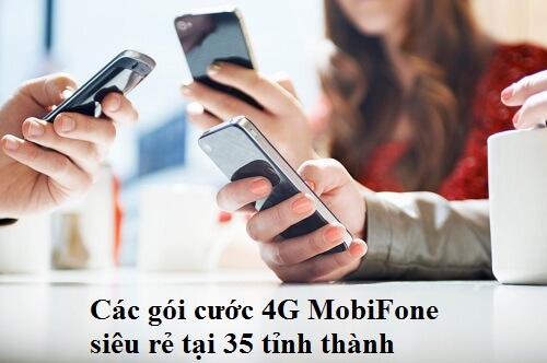 Các gói cước 4G MobiFone siêu rẻ tại 35 tỉnh thành