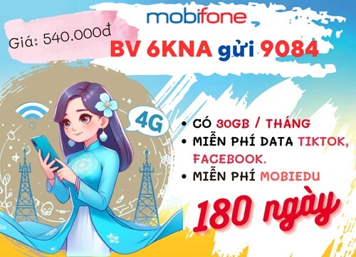Đăng ký gói cước 6KNA Mobifone ưu đãi 180GB data, miễn phí tiện ích 6 tháng